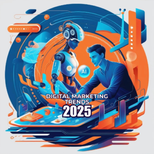 Digital Marketing Trends 2025